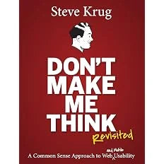 Don’t Make Me Think, Revisited: A Common Sense Approach to Web Usability 3rd Edition Book
