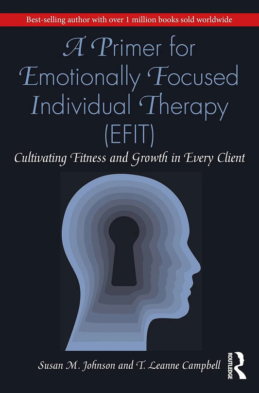 A Primer For Emotionally Focused Individual Therapy EFIT 1st Edition